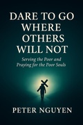 Cover: Dare to Go where Others will not - Peter Nguyen