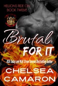 Cover: Brutal for It (Hellions Ride On, #12) - Chelsea Camaron