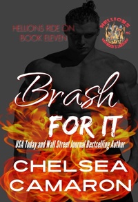 Enlarge image Cover: Brash for It (Hellions Ride On, #11) - Chelsea Camaron