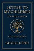 Cover: Letter to My Children (Volume Seven, #7) - Gugulethu