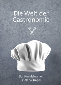 Abbildung von: Die Welt der Gastronomie - Verlagshaus Schlosser