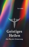 Cover: Geistiges Heilen - BoD - Books on Demand