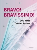 Cover: Bravo! Bravissimo! 200 Jahre Theater Aachen - Wienand