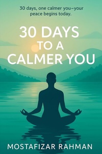 Abbildung von: 30 Days to a Calmer You - Publishdrive