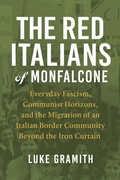 Cover: The Red Italians of Monfalcone - University of Wisconsin Press