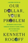 Bild: Our Dollar, Your Problem - Yale University Press