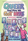 Cover: Queer and How We Got Here - Little, Brown Young Readers