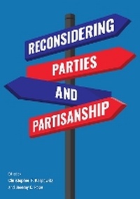 Enlarge image Cover: Reconsidering Parties and Partisanship - The University of Michigan Press