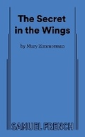 Cover: The Secret in the Wings - Samuel French Ltd