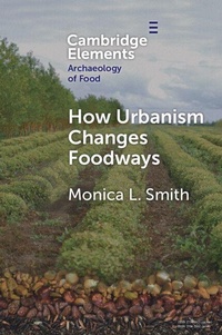 Enlarge image Cover: How Urbanism Changes Foodways - Cambridge University Press