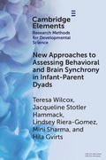 Cover: New Approaches to Assessing Behavioral and Brain Synchrony in Infant-Parent Dyads - Cambridge University Press