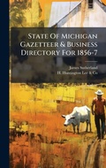 Cover: State Of Michigan Gazetteer & Business Directory For 1856-7 - Hutson Street Press