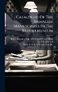 Abbildung von: Catalogue Of The Sinhalese Manuscripts In The British Museum - Hutson Street Press