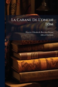 Abbildung von: La Cabane De L'oncle Tom - Hutson Street Press