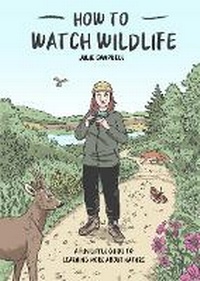 Enlarge image Cover: How To Watch Wildlife - Julie Campbell Illustration