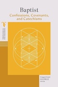 Cover: Baptist Confessions, Covenants, and Catechisms - LifeWay Christian Resources