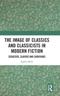Enlarge image Cover: The Image of Classics and Classicists in Modern Fiction - Routledge