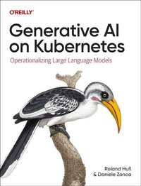 Abbildung von: Generative AI on Kubernetes - O'Reilly