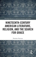 Cover: Nineteenth-Century American Literature, Religion, and the Search for Grace - Routledge