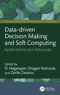 Enlarge image Cover: Data-driven Decision Making and Soft Computing - CRC Press