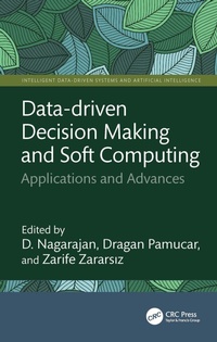 Enlarge image Cover: Data-driven Decision Making and Soft Computing - CRC Press