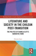 Cover: Literature and Society in the Chilean Post-Transition - Routledge