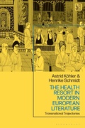 Cover: The Health Resort in Modern European Literature - Bloomsbury Academic