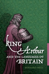 Enlarge image Cover: King Arthur and the Languages of Britain - Bloomsbury Academic