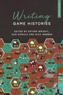 Cover: Writing Game Histories - Bloomsbury Academic