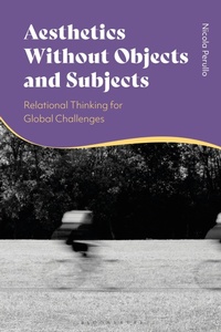 Enlarge image Cover: Aesthetics Without Objects and Subjects - Bloomsbury Academic