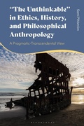 Cover: The Unthinkable in Ethics, History and Philosophical Anthropology - Bloomsbury Academic