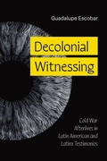 Cover: Decolonial Witnessing - University of Texas Press