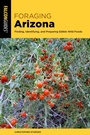Cover: Foraging Arizona - Globe Pequot Press