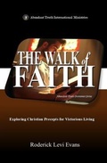 Cover: The Walk of Faith - Abundant Truth Publishing