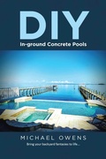 Cover: DIY In-ground Concrete Pools - Page Publishing, Inc.