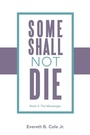 Cover: Some Shall Not Die - Xlibris Corporation