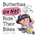 Cover: Butterflies Do Not Ride Their Bikes - Bright Light Books