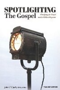 Enlarge image Cover: Spotlighting the Gospel - John Clark