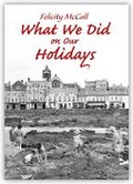 Cover: What We Did On Our Holidays - Colmcille Press