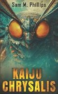 Cover: Kaiju Chrysalis - Severed Press
