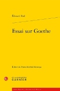Cover: Essai Sur Goethe - Classiques Garnier