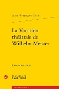 Cover: La Vocation Theatrale de Wilhelm Meister - Classiques Garnier