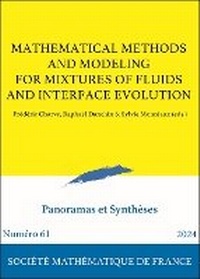 Enlarge image Cover: Mathematical Methods and Modeling for Mixtures of Fluids and Interface Evolution - Societe mathematique de France