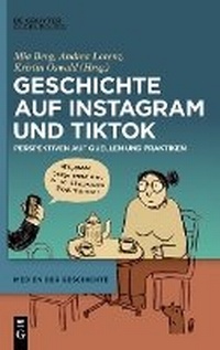 Abbildung von: Geschichte auf Instagram und TikTok - De Gruyter Oldenbourg