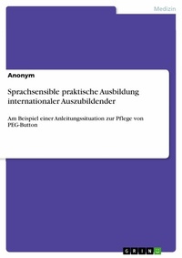 Abbildung von: Sprachsensible praktische Ausbildung internationaler Auszubildender - GRIN Verlag