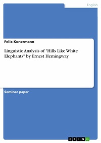 Abbildung von: Linguistic Analysis of "Hills Like White Elephants" by Ernest Hemingway - GRIN Verlag