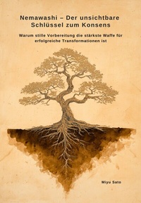 Abbildung von: Nemawashi - Der unsichtbare Schlüssel zum Konsens - epubli