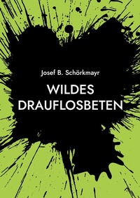 Abbildung von: Wildes Drauflosbeten - BoD - Books on Demand