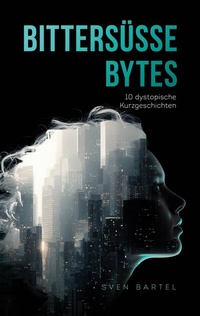 Abbildung von: Bittersüße Bytes - BoD - Books on Demand