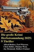 Cover: Die gro&szlig;e Krimi Herbstsammlung 2025: 9 Thriller - Alfredbooks